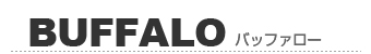 BUFFALO/バッファロー